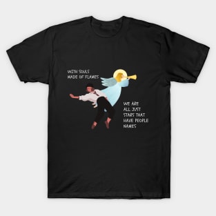 Dancer and angel soul of flame quote T-Shirt